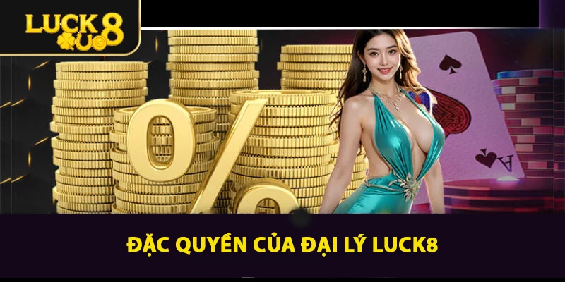 Tìm Hiểu Đại Lý LUCK8 - Cơ Hội Thu Lợi Nhuận Bền Vững