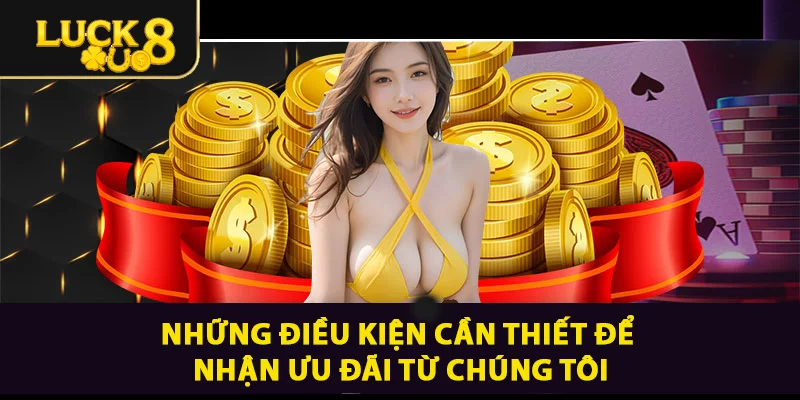 Khuyến Mãi LUCK8 - Vô Vàn Ưu Đãi Cực Chất Cho Hội Viên
