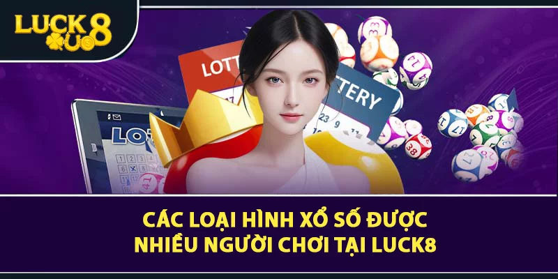Xổ Số LUCK8 - Khám Phá Thế Giới Lô Đề Online Hấp Dẫn