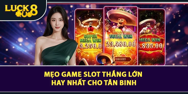 Game Slot Thắng Lớn Với Những Bí Kíp Độc Quyền Từ LUCK8