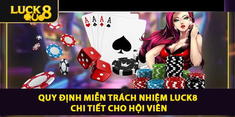 Quy Định Miễn Trách Nhiệm LUCK8 Cực Kỳ Quan Trọng