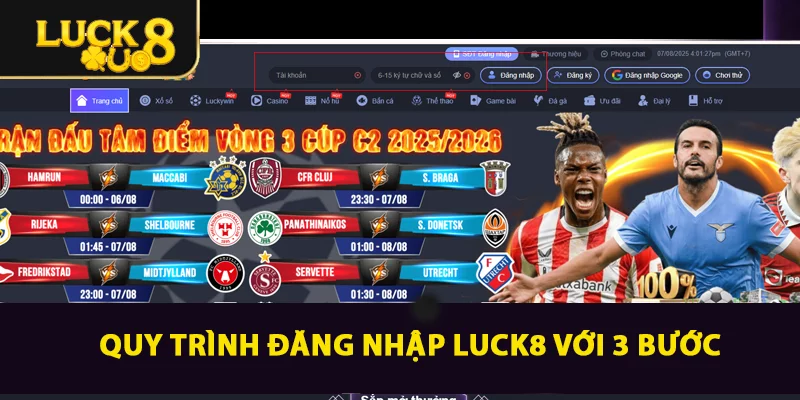 Đăng Nhập LUCK8 Nhanh Chóng An Toàn Chỉ Với 3 Bước