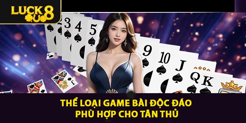 Giới Thiệu Sảnh Game Bài LUCK8 Đổi Thưởng Chất Nhất 2026