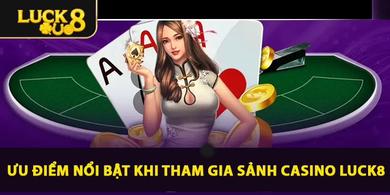 Casino LUCK8 - Sòng Bài Cá Cược Trực Tuyến Xanh Chín